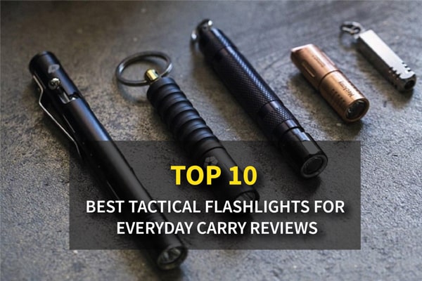 The Best EDC Tactical Flashlights for The Money Reviews The Best EDC Tactical Flashlights for The Money Reviews