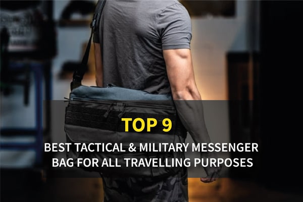 Top 9 Best Tactical & Military Messenger Bag for All Travelling Purposes Top 9 Best Tactical & Military Messenger Bag for All Travelling Purposes