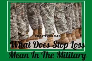 What Does Stop Loss Mean In The Military 2026: Top Full Guide